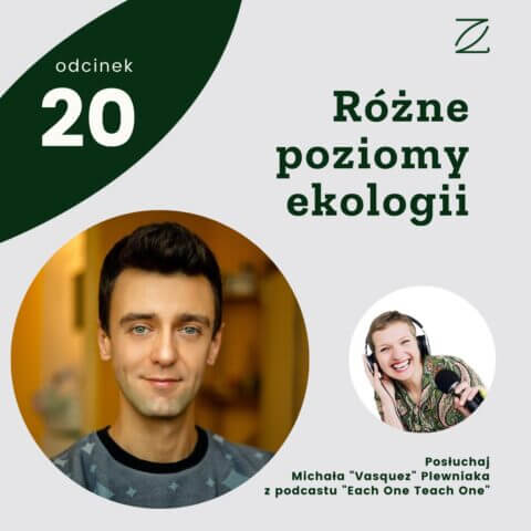 Różne poziomy ekologii – Michał “Vasquez” Plewniak