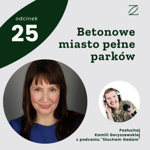 Betonowe miasto pełne parków – Kamila Goryszewska