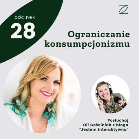 Ograniczanie konsumpcjonizmu – Ola Gościniak