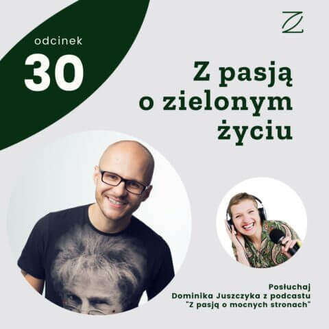 Z pasją o zielonym życiu – Dominik Juszczyk